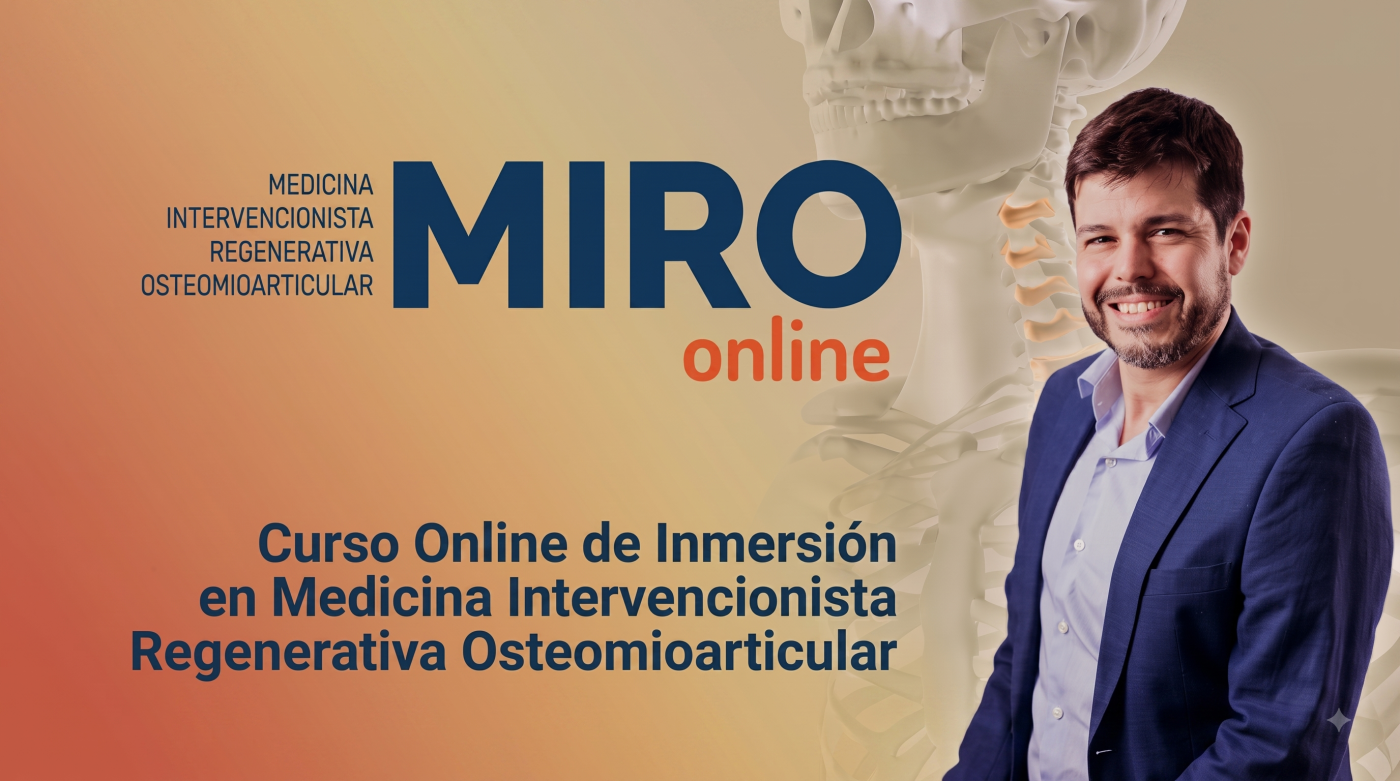 MIRO Online: Curso de inmersión en Patología Músculo-Esquelética y Medicina Intervencionista Regenerativa Osteomioneuroarticular.