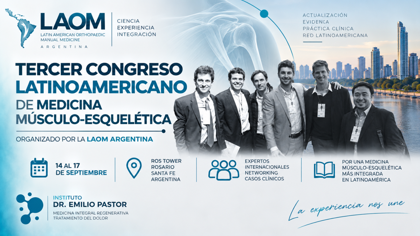 Tercer Congreso Latinoamericano de Medicina Músculo-Esquelética organizado por la LAOM Argentina. 14 al 17 de septiembre. Ros Tower. Rosario. Santa Fe. Argentina.